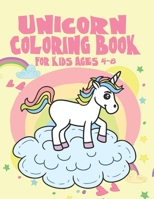 Unicorn Coloring Book for Kids Ages 4-8: Adorable Lovely Unicorns Coloring Books for Kids to Color 1695533585 Book Cover