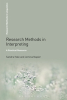 Research Methods in Interpreting: A Practical Resource 1441168516 Book Cover