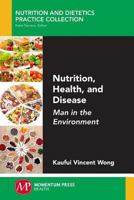 Nutrition, Health, and Disease: Man in the Environment 1947083147 Book Cover