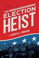 The Election Heist 1642935735 Book Cover