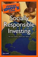 The Complete Idiot's Guide to Socially Responsible Investing (Complete Idiot's Guide to) 1592577296 Book Cover