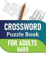 Crossword Puzzle Book For Adults: Hard Crossword Puzzle Book for Adults and Seniors B08PQZN4KM Book Cover