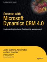 Success with Microsoft Dynamics CRM 4.0: Implementing Customer Relationship Management (Expert's Voice) B002C94GLG Book Cover