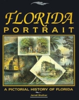 Florida Portrait: A Pictorial History of Florida 0910923809 Book Cover