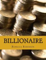 Billionaire: How the Worlds Richest Men and Women Made Their Fortunes 1500970638 Book Cover