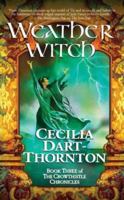 Weatherwitch: Book Three of The Crowthistle Chronicles 0765350564 Book Cover