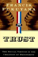 Trust: The Social Virtues and the Creation of Prosperity 0241136067 Book Cover