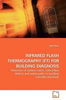 Infrared Flash Thermography (FT) for Building Diagnosis 3639189639 Book Cover