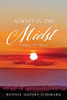Always In The Midst: Colors Of Maui B0DTBL9MJ9 Book Cover