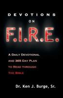 Devotions on F.I.R.E.: A Daily Devotional and 365 Day Plan to Read Through the Bible 1632694891 Book Cover