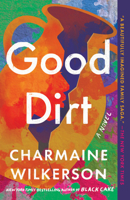 Good Dirt: A Novel 0593358384 Book Cover