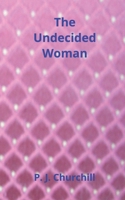 The Undecided Woman: Romance Fiction 1068975113 Book Cover