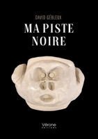 Ma piste noire B0F3C9H7TP Book Cover