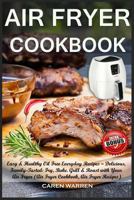 Air Fryer Cookbook: Easy & Healthy Oil Free Everyday Recipes? Delicious, Family-Tasted: Fry, Bake. Grill & Roast with Your Air Fryer (Air Fryer Cookbook, Air Fryer Recipes, #airfryerbook) 1725040344 Book Cover