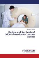 Design and Synthesis of Gd(3+) Based MRI Contrast Agents 3659632821 Book Cover