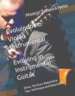 Evoluindo no Violão Instrumental / Envolving in Instrumental Guitar: Dicas, Técnicas e Repertório /Tips, Tecnic and Repertorie B099TX7WXN Book Cover