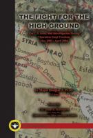 Fight for the High Ground: The U.S. Army and Interrogation During Operation Iraqi Freedom I, May 2003 -- April 2004. 0615332749 Book Cover