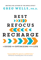 Rest, Refocus, Recharge: A Guide for Optimizing Your Life 1443458457 Book Cover