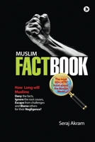 Muslim Factbook: The most realistic book about the Muslim World 1648926673 Book Cover