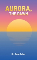 Aurora, the Dawn 9948809556 Book Cover