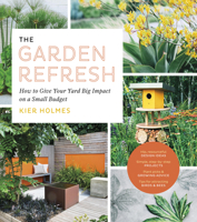 The Garden Refresh: How to Give Your Yard Big Impact on a Small Budget 1643260812 Book Cover