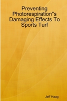 Preventing Photorespiration"s Damaging Effects To Sports Turf 0359411517 Book Cover