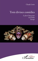 Trois divines comédies: Le fou d'Araucanie Gal Potha, Europe Gal Potha, Europe (Théâtres) (French Edition) 2343187487 Book Cover