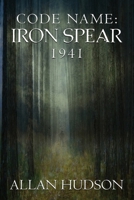 Code Name: Iron Spear 1941 1988291224 Book Cover