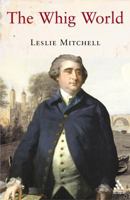 Whig World, 1760-1837 1852855800 Book Cover