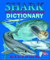 Shark and Other Sea Creatures Dictionary: An A to Z of Sea Life 1861990758 Book Cover