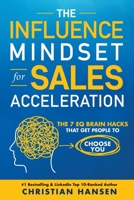 Influence Mindset for Sales Acceleration : The 7 EQ Brain Hacks That Get People to Choose You 196180185X Book Cover
