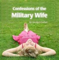 Confessions of the Military Wife 0557072573 Book Cover