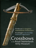 Crossbows in the Royal Netherlands Army Museum 9059721748 Book Cover