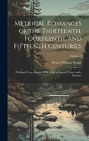 Metrical Romances of the Thirteenth, Fourteenth, and Fifteenth Centuries: Published From Ancient MSS. With an Introd., Notes, and a Glossary; Volume 2 1022192140 Book Cover