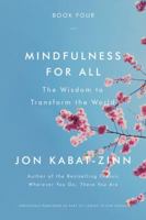 Mindfulness for All: The Wisdom to Transform the World 0316411779 Book Cover