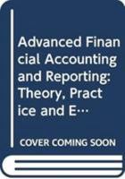 Advanced Financial Accounting and Reporting: Theory, Practice and Evidence 0415669189 Book Cover