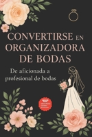Convertirse en organizador de bodas: De aficionada a profesional de bodas (Spanish Edition) B0FPR91ZB2 Book Cover