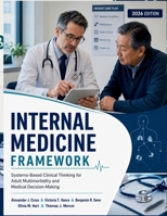 Internal Medicine Framework: Systems-Based Clinical Thinking for Adult Multimorbidity and Medical Decision-Making B0H7JV6NNY Book Cover