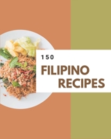 150 Filipino Recipes: The Highest Rated Filipino Cookbook You Should Read B08CWM71B7 Book Cover