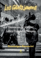 Les Gilets jaunes: Naissance du premier Lobby Populaire Français B0BF47BKR6 Book Cover