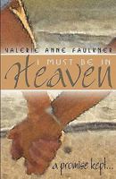 I Must Be in Heaven, a promise kept 0615199518 Book Cover