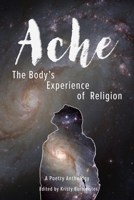 Ache: The Body's Experience of Religion 0999570021 Book Cover