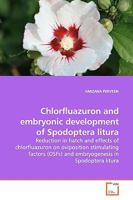 Chlorfluazuron and embryonic development of Spodoptera litura 3639169557 Book Cover