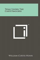 Texas Under the Carpetbaggers 1258421712 Book Cover