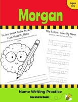 Morgan Name Writing Practice: Personalized Name Writing Activities for Pre-schoolers to Kindergartners 170075128X Book Cover