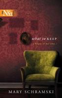 What To Keep (Harlequin Next) 0373880588 Book Cover