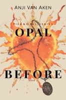 OPAL BEFORE: Book 2 (THE PIER & OPAL SERIES) B0DWKYQ8NN Book Cover