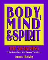 Body Mind & Spirit "The Awakening: 21 Day Guide That Will Change Your Life" 0615546560 Book Cover