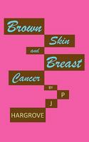 Brown Skin and Breast Cancer 1449063160 Book Cover