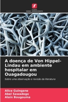 A doença de Von Hippel-Lindau em ambiente hospitalar em Ouagadougou (Portuguese Edition) 6209561799 Book Cover